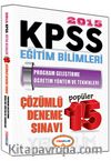2015 KPSS Eğitim Bilimleri  Program Geliştirme Öğretim ve Teknikleri Popüler 15 Çözümlü Deneme Sınavı