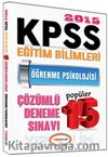 2015 KPSS Eğitim Bilimleri Öğrenme Psikolojisi Popüler 15 Çözümlü Deneme Sınavı