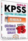 2015 KPSS Eğitim Bilimleri  Rehberlik Popüler 15 Çözümlü Deneme Sınavı