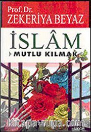 İslam <br /> Mutlu Kılmak