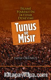 İslami Hareketin İktidar Deneyimi Tunus ve Mısır