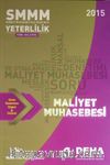 2015 SMMM Yeterlilik Konu Anlatımlı Maliyet Muhasebesi