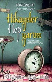 Hikayeler Hep Yarım