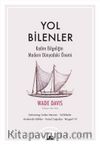 Yol Bilenler & Kadim Bilgeliğin Modern Dünyadaki Önemi