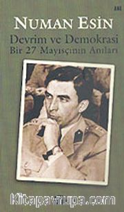 Devrim ve Demokrasi <br /> Bir 27 Mayısçının Anıları