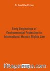 Early Beginnings of Environmental Protection in International Human Rights Law
