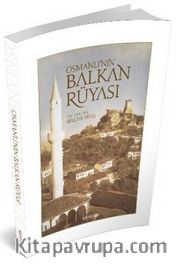 Osmanlı'nın Balkan Rüyası