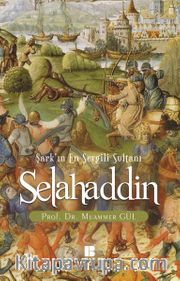 Şark'ın En Sevgili Sultanı Selahaddin