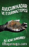 Avucum Kadar ve İt Durmaz Tepesi 