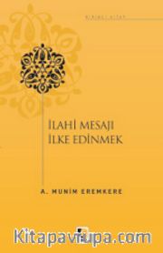 İlahi Mesajı İlke Edinmek