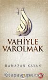 Vahiyle Varolmak