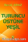 Turuncu Üstüne Yeşil