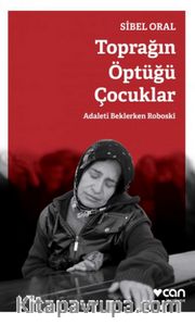 Toprağın Öptüğü Çocuklar <br /> Adaleti Beklerken Roboski