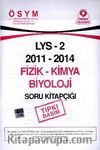 LYS 2 2011-2014 Fizik-Kimya Biyoloji Soru Kitapçığı (Tıpkı Basım)
