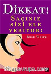 Dikkat! Saçınız Sizi Ele Veriyor!