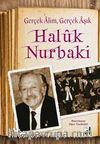 Gerçek Alim, Gerçek Aşık Haluk Nurbaki