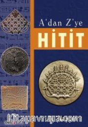 A'dan Z'ye Hitit