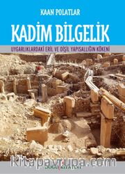 Kadim Bilgelik <br /> Uygarlıklardaki Eril ve Dişil Yapısallığın Kökeni