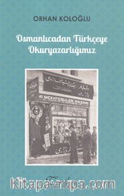 Osmanlıcadan Türkçeye Okuryazarlığımız