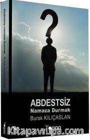 Abdestsiz Namaza Durmak