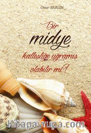 Bir Midye Kalleşliğe Uğramış Olabilir mi?