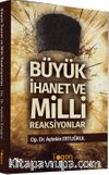 Büyük İhanet ve Milli Reaksiyonlar