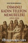 Osmanlı Kadın Telefon Memureleri (1913-1923)