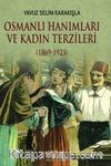 Osmanlı Hanımları ve Kadın Terzileri (1869-1923)