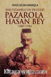 İstanbul'un Delileri Pazarola Hasan Bey (1885-1926)