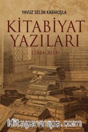 Kitabiyat Yazıları (1844-2014)