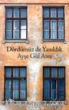 Dördümüz de Yanıldık