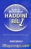 Hiçbir Şey Bilmiyorsan Haddini Bil