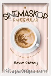 Sinemaskop Randevular <br /> Sinema-Kent-Kültür Söyleşileri