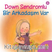 Down Sendromlu Bir Arkadaşım Var