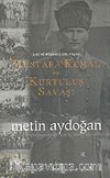 Mustafa Kemal ve Kurtuluş Savaşı & Ülkeye Adanmış Bir Yaşam