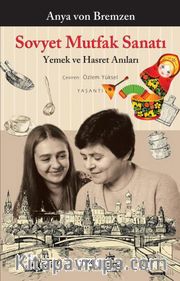 Sovyet Mutfak Sanatı <br /> Yemek ve Hasret Anıları