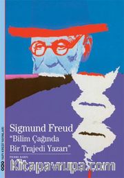 Sigmund Freud <br /> Bilim Çağında Bir Trajedi Yazarı