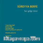 Her Gölge Titrer