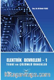 Elektrik Devreleri 1 <br /> Teori ve Çözümlü Örnekler