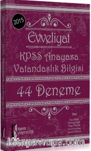 2015 Evveliyat KPSS Anayasa Vatandaşlık Bilgisi 44 Deneme 