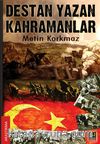 Destan Yazan Kahramanlar