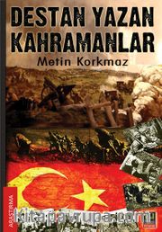 Destan Yazan Kahramanlar