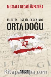 Filistin-İsrail Ekseninde Ortadoğu