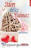 2den Biz Çıkmaz