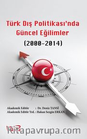 Türk Dış Politikas’ında Güncel Eğilimler (2000-2014)