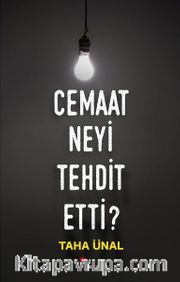 Cemaat Neyi Tehdit Etti?