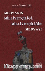 Medyanın Milliyetçiliği: Milliyetçiliğin Medyası