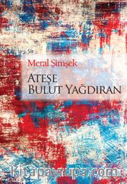 Ateşe Bulut Yağdıran