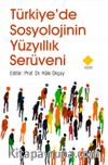 Türkiye'de Sosyolojinin Yüzyıllık Serüveni