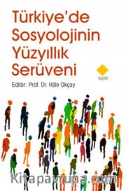 Türkiye'de Sosyolojinin Yüzyıllık Serüveni